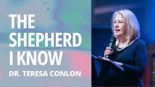 The Shepherd I Know | Dr. Teresa Conlon
