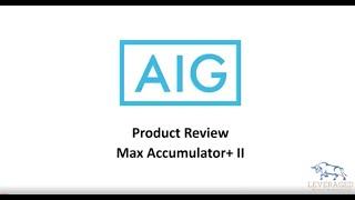 AIG Max Accumulator+ II IUL Review