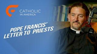 Pope Francis' Letter to Catholic Priests // Catholic in America