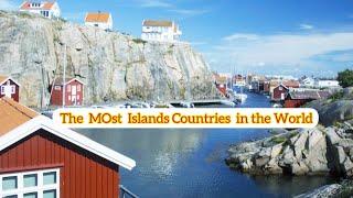 COUNTRIES  WITH  THE  MOST  ISLANDS  | Which countries have the most Islands ?
