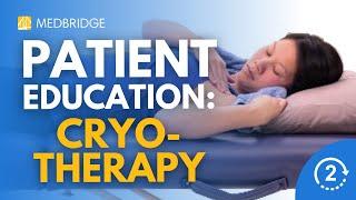 Benefits of Cryotherapy | Patient Education | MedBridge