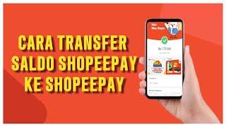 Cara Transfer Shopeepay Ke Shopeepay Dengan Mudah