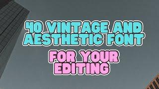 40 Vintage And Aesthetic Font For Your Editing  / Grap Addict *With Link Download *