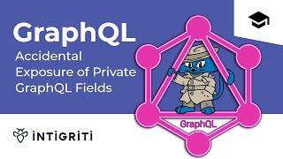 Accidental Exposure of Private GraphQL Fields