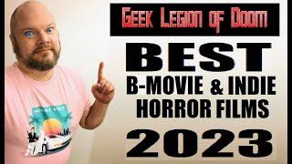 Top 10 BEST Indie Horror Films or B-Movies of 2023
