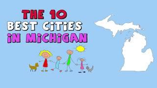 The 10 BEST CITIES to Live in MICHIGAN