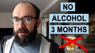 I Quit Alcohol for 3 Months, Honest Thoughts