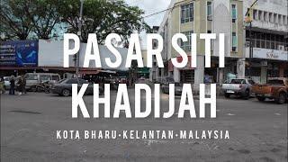 Pasar Siti Khadijah - Tempat Wajib Singgah di Kelantan