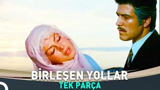Birleşen Yollar | Türkan Şoray Eski Türk Filmi