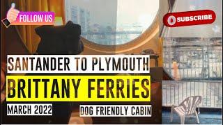 Brittany Ferries Santander to Plymouth Pont Avon with a dog in a Pet friendly cabin  tour