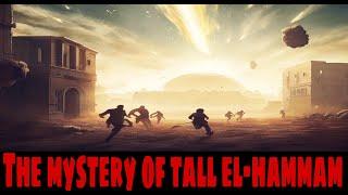 Tall el-Hammam: The Archaeological Mystery of the Cosmic Airburst