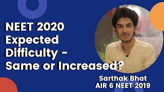 NEET 2020 Expected Difficulty - Same or Increased? Sarthak Bhat NEET Topper AIR 6 Unfiltered Opinion