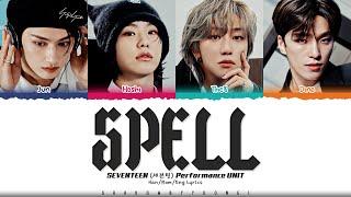 SEVENTEEN (Performance Team) 'Spell' Lyrics (세븐틴 SPELL 가사) [Color Coded Han_Rom_Eng] ShadowByYoongi