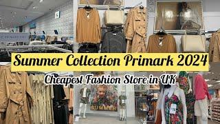 What’s new in Primark || Summer Collection in Primark June 2024 || Cheapest Fashion Store of UK