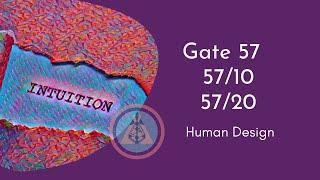 Gate 57 Human Design - 57/10 and 57/20 Channels