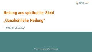 Vortrag Spirituelle oder ganzheitliche Heilung