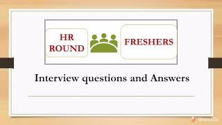 Freshers - HR round interview questions | General HR round interview questions and answers