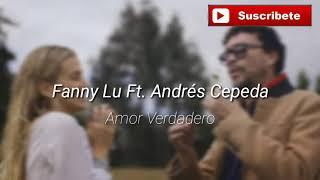 Fanny Lu Ft. Andrés Cepeda - Amor Verdadero (Letra)