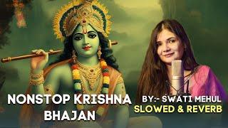 |Swati Mishra  Bhakti Song|| Slowed + Reverb || Mohit  #bhajan #krishanbhajan  #ramji #radharani