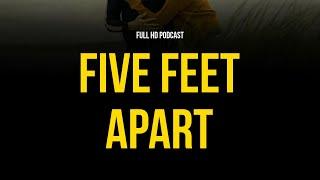 podcast: Five Feet Apart (2019) - HD Full Movie Podcast Episode | Film Review