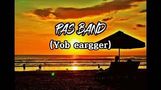Pas Band - Yob Eagger (lirik)