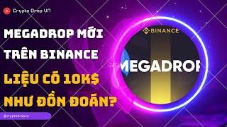 HƯỚNG DẪN THAM GIA MEGADROP NGHÌN ĐÔ TRÊN BINANCE  (CHI TIẾT + DỄ HIỂU)