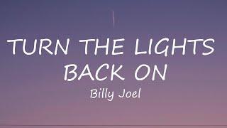 Billy Joel - Turn The Lights Back On (Lyrics)