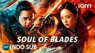 【INDO SUB】Soul of Blades | Fantasi/Aksi/Bela Diri | iQIYI Film Tiongkok