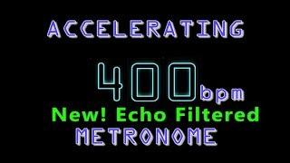 200 TO 400 Accelerating metronome With echo reduction.