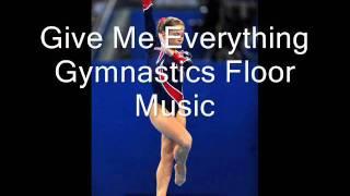 Give Me Everything: Gymnastics Floor Music