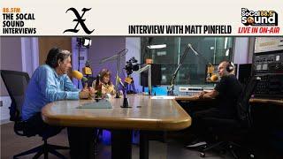 X - the Band -  Interview with Matt Pinfield on LIVE ON AIR - 88.5FM The SoCal Sound