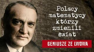 Geniuses from Lwów: The Polish Mathematicians Who Changed the World