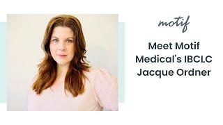 Motif Medical IBCLC Jacque Ordner About Me Video