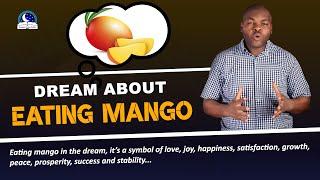 Dream About Eating Mango - Evangelist Joshua Orekhie