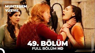 Muhteşem Yüzyıl - 49.Bölüm (HD)