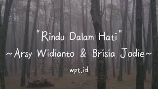 Rindu Dalam Hati ~ Arsy Widianto dan Brisia Jodie Lirik