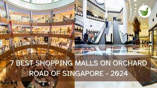 7 BEST SHOPPING MALLS ON ORCHARD ROAD OF SINGAPORE - 2024 GUIDE