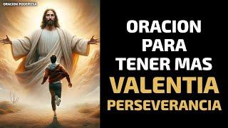 Oración para tener más valentía y perseverancia