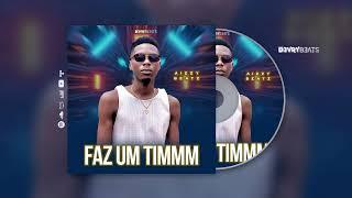 Aizzy Beatz - Faz Um Timmm (Original Mix)