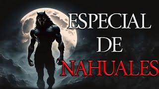 CONOCE LOS SECRETOS DE LOS NAHUALES | RELATOS DE NAHUALES Y BRUJAS 2023 | RELATOS DE TERROR REALES