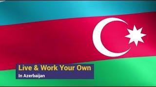 Live & Work in Azerbaijan