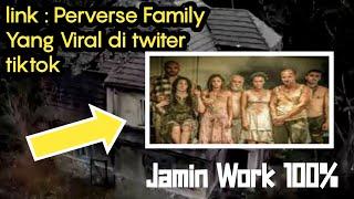 LINK VIDEO PERVERSE FAMILY ASLI ORI NO KW KW. SING PENTING KUAT NONTON YA