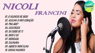 NICOLI FRANCINI  - AS 10  MUSICAS GOSPEL MAIS TOCADAS EM 2020, LOUVOR E ADORAÇÃO AO SENHOR