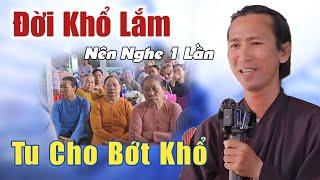 Đời khổ lắm nên nghe 1 lần tu cho bớt khổ chia sẻ anh Phận