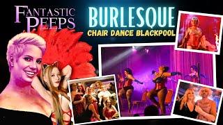 Burlesque Chair Dance : Best of Burlesque Revue Blackpool | A Fantastic Peeps Special