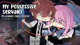 ◝My P0ssessive servant || Pelay4nku yang posesif [ Gcmm Indonesia X English ]