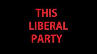 MED104 Remediation Project - "This Liberal Party" - Bradley Leach