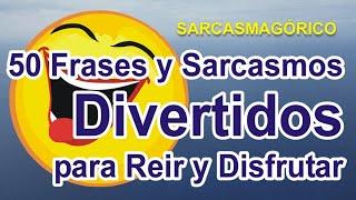 Frases y Sarcasmos Divertidos para Reir y Disfrutar