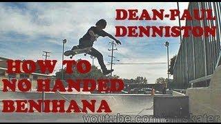 How to No Handed Benihanna - new skateboard trick? NBD