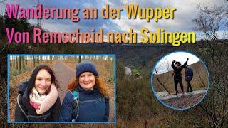 Wanderung an der Wupper von Remscheid zur Schloss Burg in Solingen | Marion & Vivi